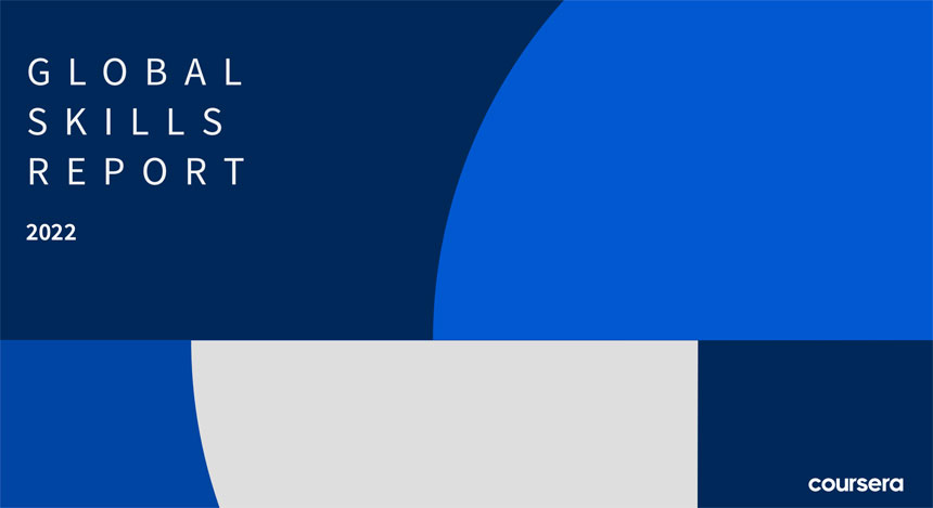"Digital Skills Are the Language of the Modern Economy," Says Coursera in Its 2022 Global Report