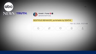 Trump accuses some Democrats of seditious behavior and suggests their execution.