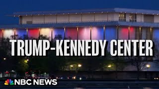 The White House announces that the board of the Kennedy Center changed its name to include Trump.