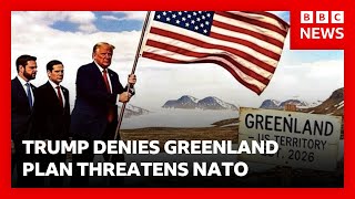Trump denies that the United States’ takeover of Greenland could break NATO.