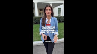 Trump says US won’t strike Iranian energy sites for 10 days