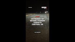 Outburst of severe storms targets Central US