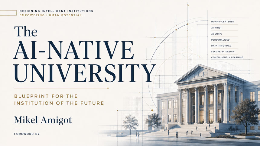 The AI-Native University – Blueprint for the Institution of the Future