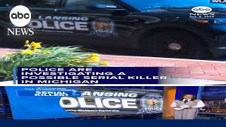 Michigan police suggest possible serial killer responsible for string of deaths